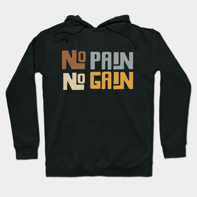 no pain no gain Hoodie by grimmfrost